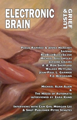 Electronic Brain: Lust & Grief by Garnier, Jean-Paul L.