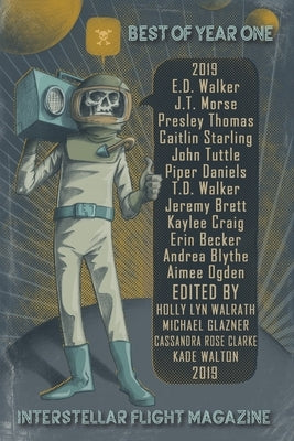 Interstellar Flight Magazine Best of Year One by Walrath, Holly Lyn