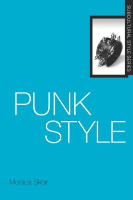 Punk Style by Sklar, Monica