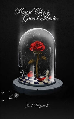 Mental Chess Grandmaster by Renzel, K. C.