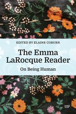 The Emma Larocque Reader: On Being Human by Coburn, Elaine