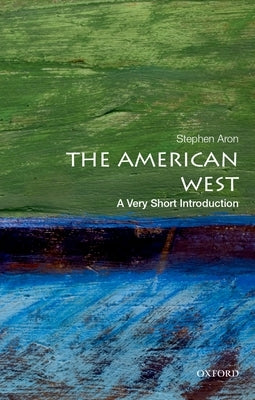 The American West: A Very Short Introduction by Aron, Stephen