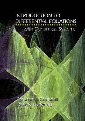 Introduction to Differential Equations with Dynamical Systems by Campbell, Stephen L.