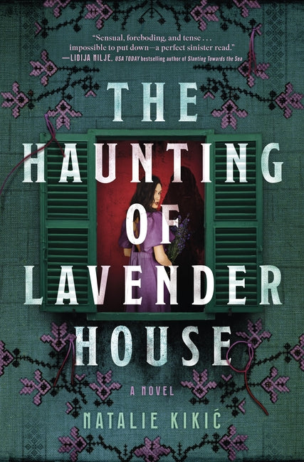 The Haunting of Lavender House: A Haunting, Gothic Story of Croatian Folklore by Kikic, Natalie