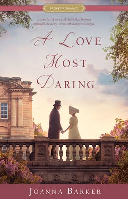 A Love Most Daring by Barker, Joanna