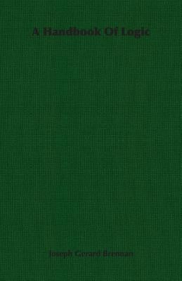 A Handbook of Logic by Brennan, Joseph Gerard
