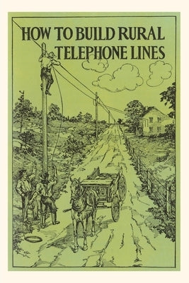 Vintage Journal How to Build Rural Telephone Lines by Found Image Press
