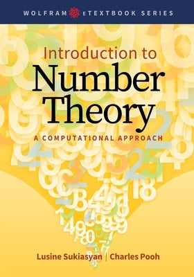 Introduction to Number Theory: A Computational Approach by Sukiasyan, Lusine