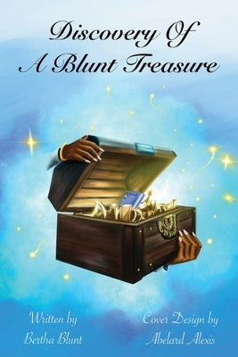 Discovery of a Blunt Treasure by Blunt, Bertha