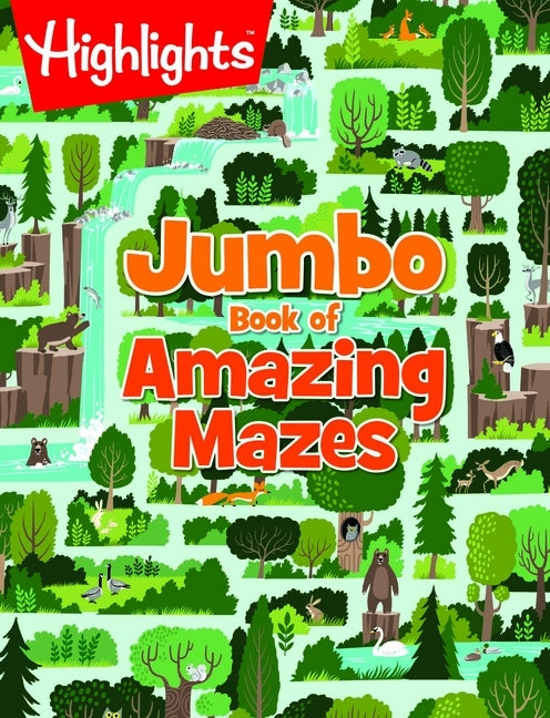 Jumbo Book of Amazing Mazes: Jumbo Book of Amazing Mazes (Highlights Jumbo Books & Pads) Jumbo Activity Book with Over 175 Colorful Mazes for Kids, 25 by Highlights