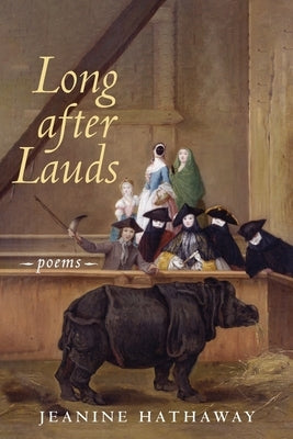 Long after Lauds: Poems by Hathaway, Jeanine