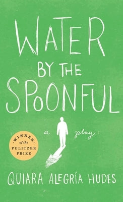 Water by the Spoonful (Revised TCG Edition) by Hudes, Quiara Alegría