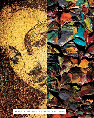 Zeng Fanzhi: Near and Far/Now and Then by Fanzhi, Zeng