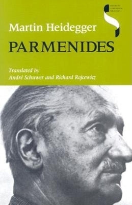 Parmenides by Heidegger, Martin