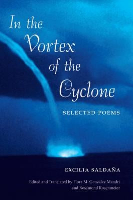 In the Vortex of the Cyclone: Selected Poems by Salda?a, Excilia