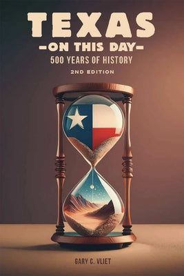Texas on This Day by Vliet, Gary C.