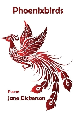 Phoenixbirds by Dickerson, Jane