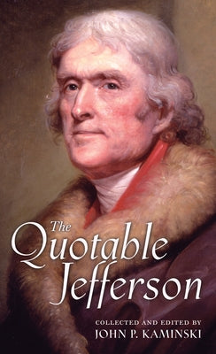 The Quotable Jefferson by Jefferson, Thomas