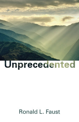 Unprecedented by Faust, Ronald L.