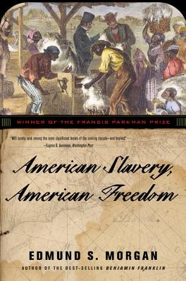 American Slavery, American Freedom by Morgan, Edmund S.