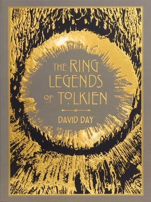 Ring Legends of Tolkien Deluxe Edition by Day, David