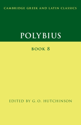Polybius: Book 8 by Hutchinson, G. O.