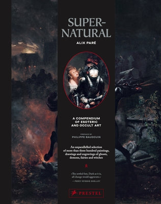 Supernatural: A Compendium of Esoteric and Occult Art by Paré, Alix