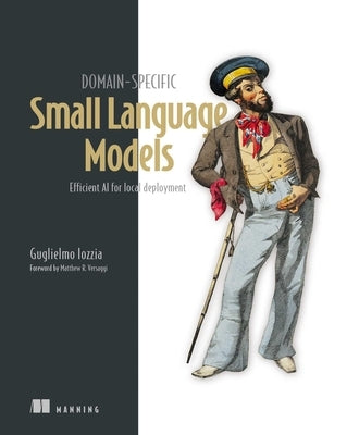 Domain-Specific Small Language Models: Efficient AI for Local Deployment by Iozzia, Guglielmo