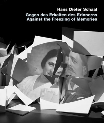 Gegen Das Erkalten Des Erinnerns / Against the Freezing of Memories by Schaaal, Hans Dieter