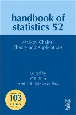 Markov Chains: Theory and Applications: Volume 52 by Rao, C. R.