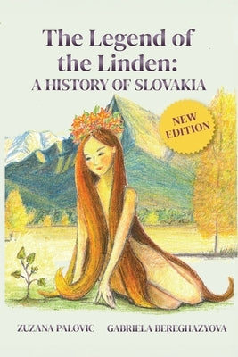 The Legend of the Linden: A History of Slovakia by Palovic, Zuzana