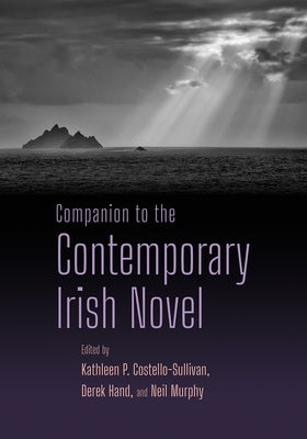 Companion to the Contemporary Irish Novel by Costello-Sullivan, Kathleen