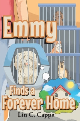 Emmy Finds a Forever Home by Capps, Lin C.