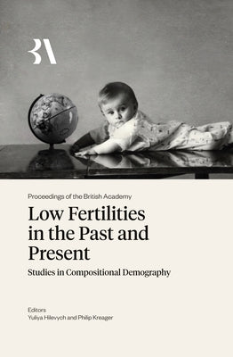 Low Fertilities in the Past and Present: Studies in Compositional Demography by Hilevych, Yuliya