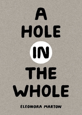 A Hole in the Whole by Marton, Eleonora