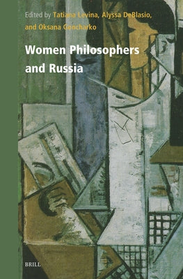 Women Philosophers and Russia by Levina, Tatiana