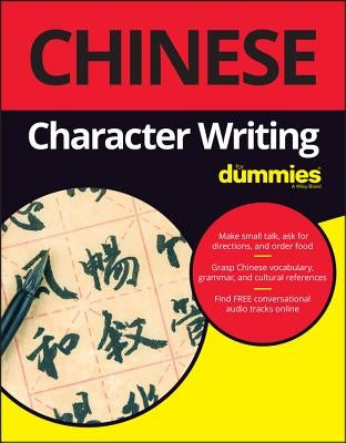 Chinese Character Writing for Dummies by Abraham, Wendy
