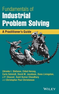Fundamentals of Industrial Problem Solving: A Practitioner's Guide by Stefanov, Zdravko I.