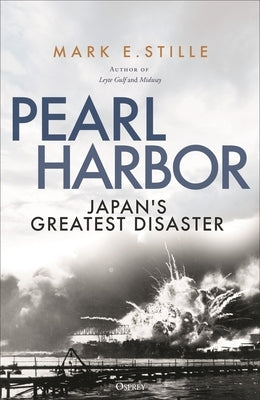 Pearl Harbor: Japan's Greatest Disaster by Stille, Mark