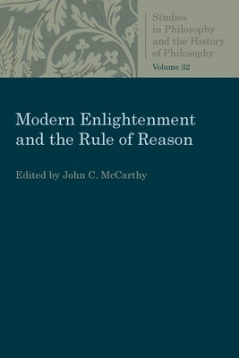Modern Enlightenment and the Rule of Reason by McCarthy, John C.