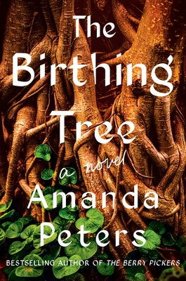 The Birthing Tree by Peters, Amanda