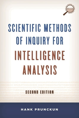 Scientific Methods of Inquiry for Intelligence Analysis by Prunckun, Hank
