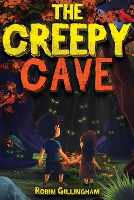 The Creepy Cave: Decodable Dyslexia Book for Kids (Dyslexia Reading Tools for Kids) by Gillingham, Robin