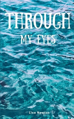 Through My Eyes by Newton, Lisa