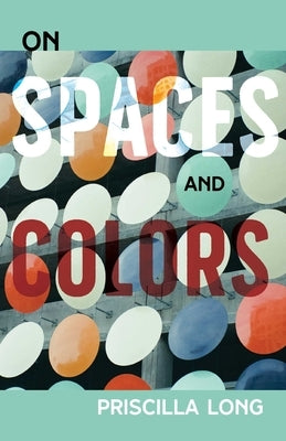 On Spaces and Colors by Long, Priscilla