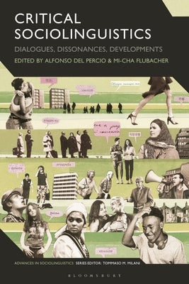 Critical Sociolinguistics: Dialogues, Dissonances, Developments by Percio, Alfonso del