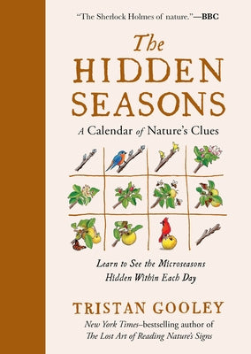 The Hidden Seasons: A Calendar of Nature's Clues by Gooley, Tristan