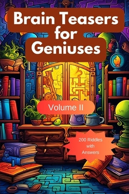 Brain Teasers for Geniuses: Volume II by Hazra, A.