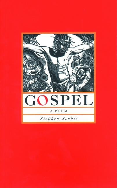 Gospel: A Poem by Scobie, Stephen