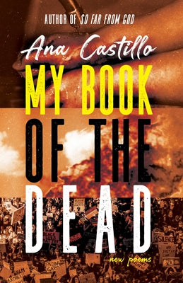 My Book of the Dead: New Poems by Castillo, Ana